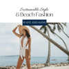 Sustainable Style & Beach Fashion (The Vibe)